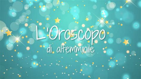 alfemminile forum|oroscopo settimanale al femminile.